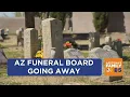 Lawmakers eliminating Arizona Board of Funeral Homes