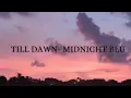 Download Lagu TILL DAWN - MIDNIGHT Blu
