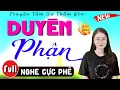 Download Lagu HAY QUÁ Cả xóm ai cũng thích nghe: DUYÊN PHẬN - Full Truyện đêm khuya việt nam đặc sắc 2024