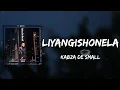 Download Lagu Kabza De Small - Liyangishonela (Lyrics)