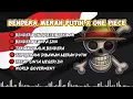 Download Lagu Lagu Untuk Rakyat ONE PIECE! – Bendera One Piece Berkibar di Bawah Merah Putih! 🇮🇩🏴‍☠️