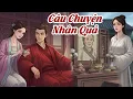 Lagu Phản bội hôn thê, bất hiếu với mẹ nuôi – Người đàn ông nhận quả báo nghiệt ngã | Câu Chuyện Nhân Quả