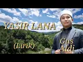 YASIR LANA - Gus Aldi (Lirik)