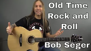 Learn How to Play Old Time Rock and Roll by Bob Seger - Guitar Lesson (Guitar Cover) by Steve Stine