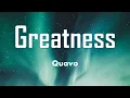 Quavo - Greatness (Lyrics) UHD #music #song #lyrics #trending