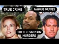 True Crime The O J Simpson Murders Real Locations Plus Nicole Brown Ron Goldman Graves
