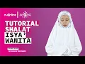 Lagu Tutorial Lengkap Sholat Isya Wanita | Tutorial Ibadah