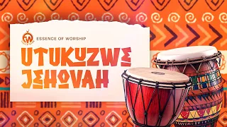 Essence of Worship|Utukuzwe JEHOVAH(official music Video)