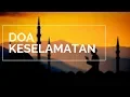 Download Lagu DOA KESELAMATAN - AMALKAN SETIAP HARI
