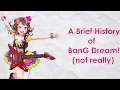 A Brief History of BanG Dream except it s not brief