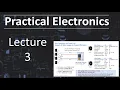 Practical Electronics - Lecture 3