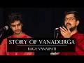 Download Lagu The Story of Vanadurga | Vivek Sadasivam and Vinay Varanasi
