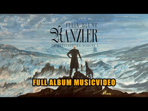 Video Thumbnail: FELIX BLUME - KANZLER (FULL CINEMATIC ALBUM EXPERIENCE)