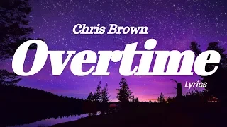 Chris Brown -  Overtime (Lyrics)