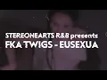 FKA Twigs - Eusexua (Lyrics)