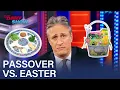 Jon Stewart Holds a Between Easter Passover The Daily Show