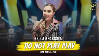 Lirik Lagu Do Not Play Play - Nella Kharisma