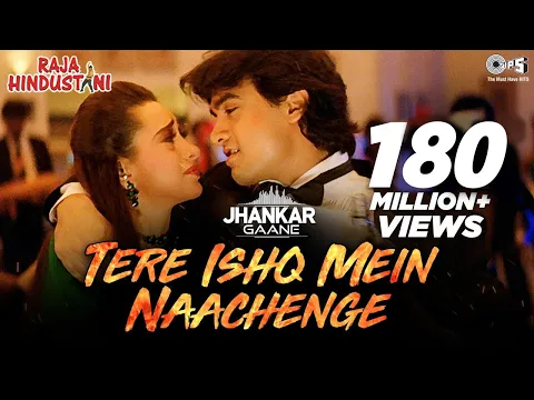 Download MP3 Tere Ishq Mein Naachenge (Jhankar) - Raja Hindustani | Kumar Sanu | Aamir Khan, Karisma Kapoor