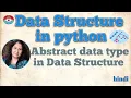 DATA STRUCTURE IN PYTHON - ABSTRACT DATA TYPE IN DATA STRUCTURE