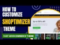 How To Customize Shoptimizer WooCommerce Theme Tutorial Fast WooCommerce Theme
