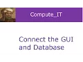 Building a GUI Connecting the Database - Lesson 7