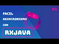 Asincronismo sencillo con RxJava Curso de RxJava Parte 1 Re codigo