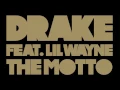 Drake - The Motto ft. Lil Wayne