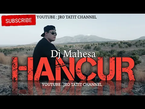 Download MP3 Hancur - DJ MAHESA