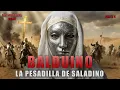 Lagu Balduino IV: ¿El único hombre al que temió Saladino? | Las Cruzadas. Cénit: Episodio 4