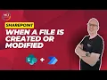 SharePoint - Trigger When a File is created or modified