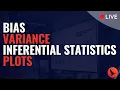 Bias Variance Inferential Statistics and Plots In 60 Minutes OdinSchool