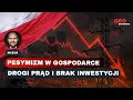 Download Lagu Pesymizm w gospodarce. Drogi prąd i brak inwestycji