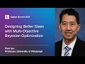 Designing Better Glass with Multi-Objective Bayesian Optimization with Paul Leu SigOpt Summit 2021
