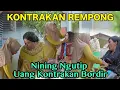 Download Lagu NINING NGUTIP UANG KONTRAKAN BORDIR || KONTRAKAN REMPONG EPISODE 522