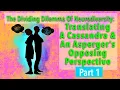 The Dividing Dilemma of Neurodiversity A Cassandra An Asperger s Opposing Perspective Pt 1 S2E32