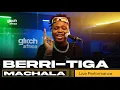 Berri Tiga - Machala ( Live Performance ) | Glitch Session