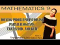 WEEK 4 - SOLVING PROBLEMS INVOLVING PARALLELOGRAMS TRAPEZOID AND KITE