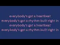 "Everybody's Got a Heartbeat"  Lyric Video