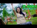 Download Lagu DJ AURORA JEDAG JEDUG ENAK BUAT GOYANG