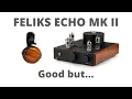 Lagu Feliks Audio Echo Mk2 Tube amp review (Feat. ZMF Verite Closed \u0026 Sennheiser HD600)