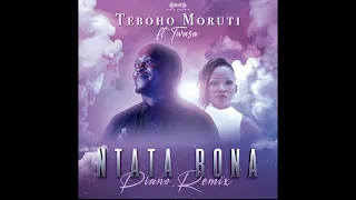 teboho moruti ft twasa ntata rona amapiano remix