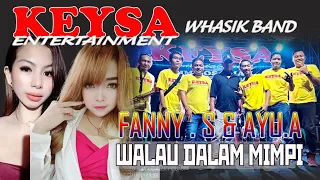 Download KEYSA  II  WALAU DALAM MIMPI  II FANNY   S \u0026 AYU A MP3