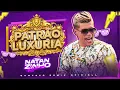 Lagu Luxúria - Patrão Luxúria - VERSÃO NATANZINHO LIMA (( GUSTAVO REMIX OFICIALL ))