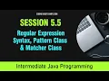 Intermediate Java Programming Session 5 5 - Regular Expression Syntax Pattern Class Matcher Class