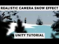 Unity REALISTIC CAMERA SNOW EFFECT WITHOUT SCRIPTING Quick Tip