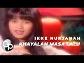 Download Lagu Ikke Nurjanah - Khayalan Masa Lalu