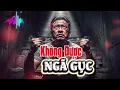 Lagu Không Được Ngã Gục - Dựa Chi Vào Núi, Núi Sẽ Mòn, Dựa Vào Sông, Sông Sẽ Cạn..Đàn Ông Phải Nghe 1 Lần