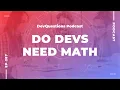 287 How Much Math Does a Developer Need to Know