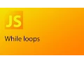 JavaScript Tutorial 15 - While Loops in JavaScript