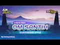 Lagu Dj Om Santih • Style Banyuwangi • Novi Surya Palawara